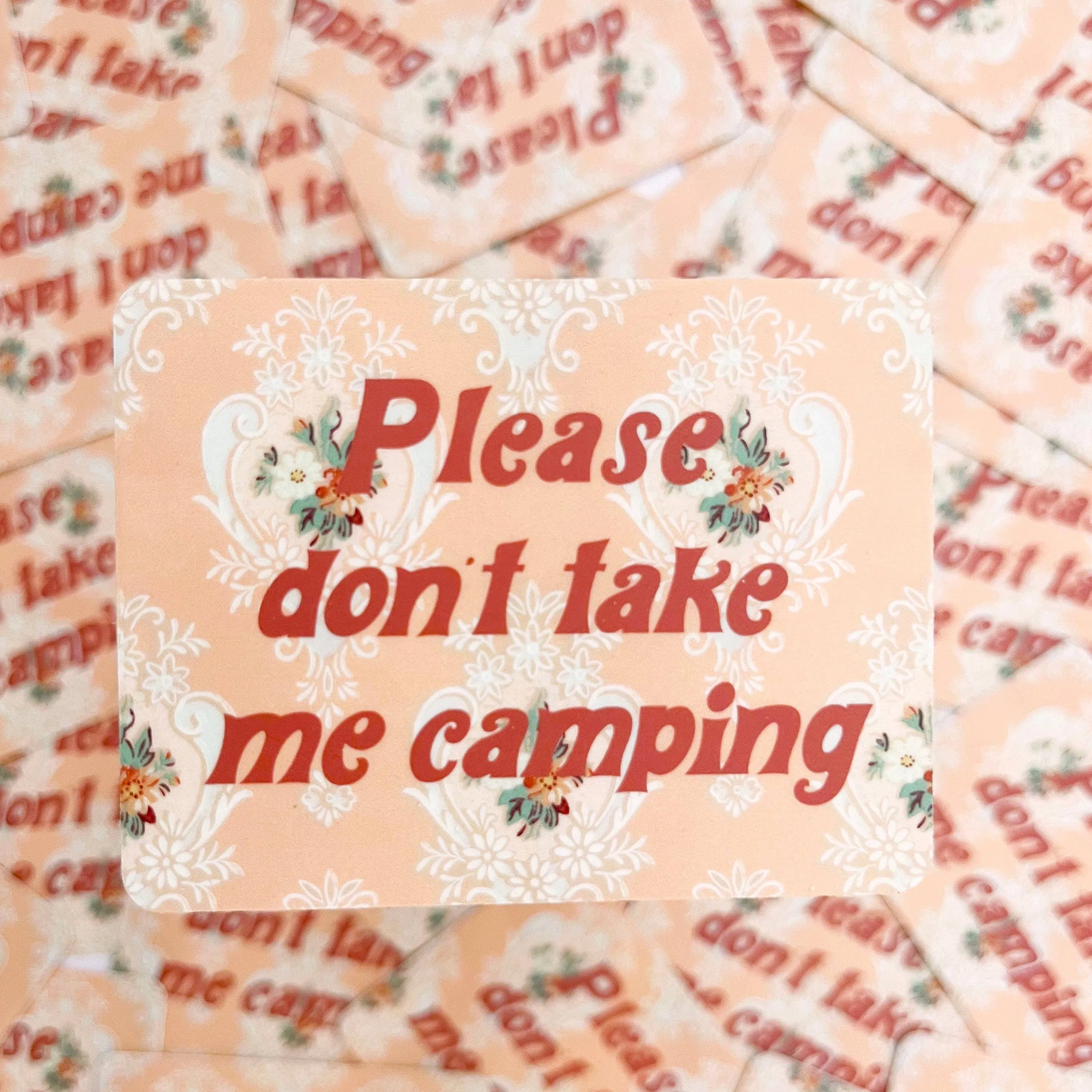Please Don't Take Me Camping Sticker